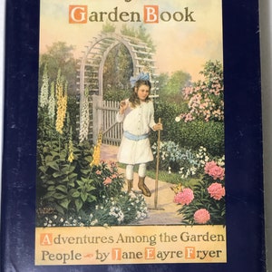 The Mary Frances Garden Book - Adventures Among the Garden People