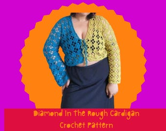 May include: A two-toned, open-weave crochet cardigan in blue and yellow. The top is tied at the center with a drawstring. The text "Diamond In the Rough cardigan Crochet Pattern" is displayed at the bottom of the image.