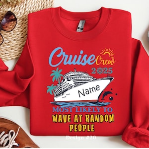 Custom and 40 Quotes Cruise Crew 2025 Most Likely to Sweatshirt, Custom Name Cruise Crew Shirt, Funny Matching Cruise Shirt, Cruise Shirt