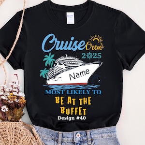 Custom and 40 Quotes Cruise Crew 2025 Most Likely to Shirt, Custom Name Cruise Crew Shirt, Funny Matching Cruise Shirt, Cruise Shirt, Cruise