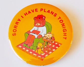 Sorry I have Plans - 2 1/4" inch pin back button or magnet