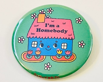I'm A Homebody - Spilla da 2,25 pollici con bottone posteriore / specchio tascabile / magnete