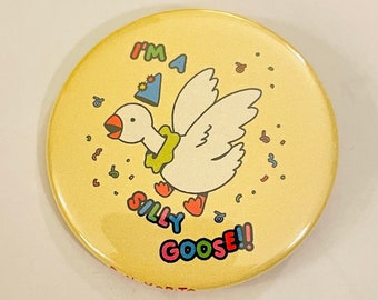 Silly Goose - 2.25 inch pin back button / pocket mirror / magnet