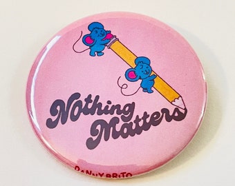 Nothing Matters - Spilla posteriore da 2,25 pollici / specchio tascabile / magnete