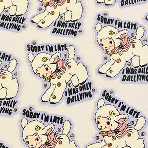 Sorry I Was Late Sticker - Vinyl Sticker - Cute Kawaii Weatherproof Waterproof