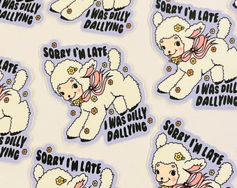 Sorry I Was Late Sticker - Vinyl Sticker - Cute Kawaii Weatherproof Waterproof