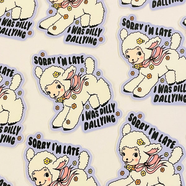 Sorry I Was Late Sticker - Vinyl Sticker - Cute Kawaii Weatherproof Waterproof