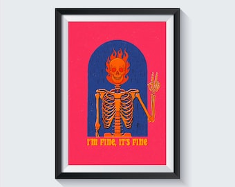 It's Fine Skeleton - Art Print - Choose Your Size - 5x7 8x10 standard size - ready to frame