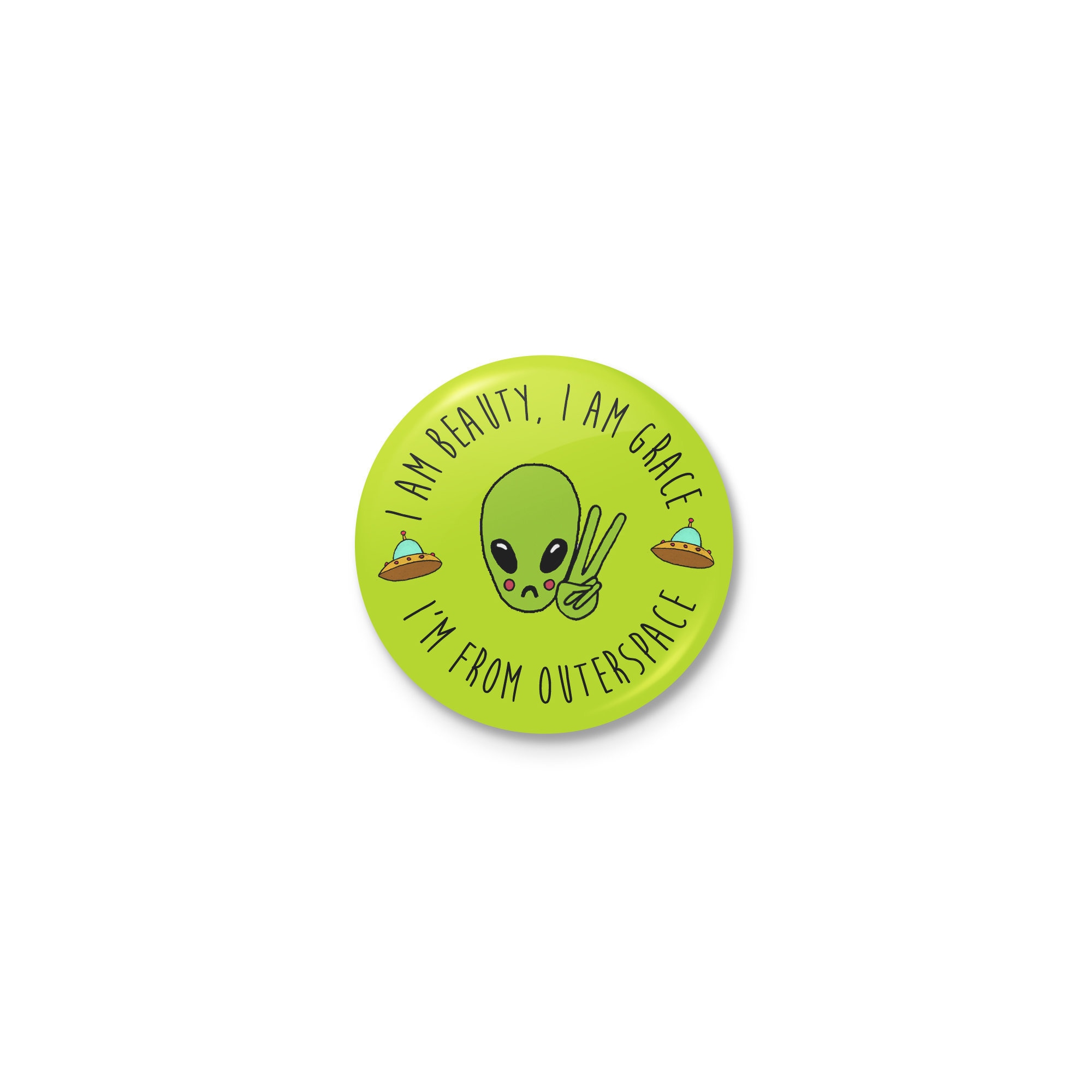 i am beauty, i am grace, i'm from outer space | 2.25 inch pin bac…
