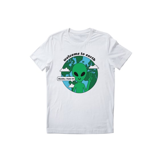Welcome to Earth T-shirt Alien UFO Tee 