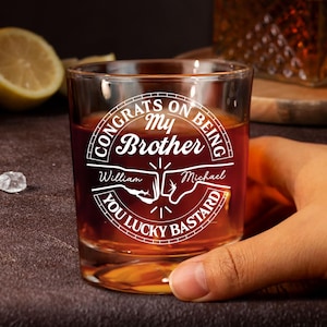 Custom Name Congrats On Being My Bro Whiskey Glass, Engraved Brother's Wine Glass, Funny Gift for Brother, Brother Drink Cup, Gift For Bro