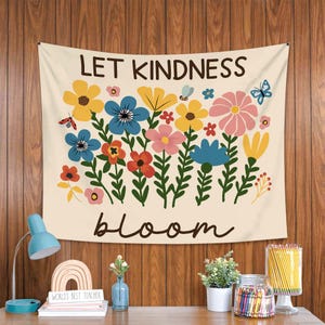 Let Kindness Bloom Tapestry, Back to School Classroom Decor, Colorful Floral Kindness Wall Art Positive Affirmation Poster, Mental Health