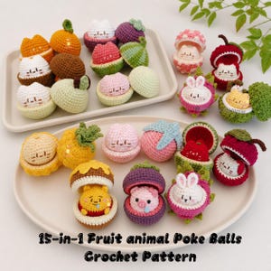 May include: A collection of 15-in-1 fruit animal Poke Balls crochet patterns featuring small stuffed creatures inside various crocheted fruit shells like oranges, watermelons, and pineapples. The text 15-in-1 Fruit animal Poke Balls Crochet Pattern is visible.