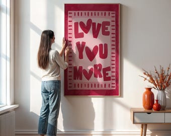 Love You More Wall Art Print In Pink And Red, Handwritten Valentine Quote Poster For Girls Room Or Dorm,Cute Gift For Her,Framed Or Unframed