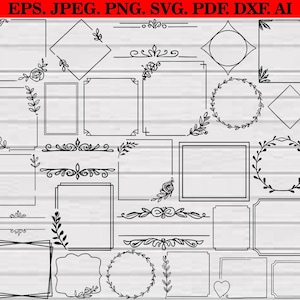 May include: A collection of black and white vector graphic frames, borders, and decorative elements. Includes rectangular, square, diamond, and circular shapes, some with floral or leaf accents. The image also contains the text "EPS. JPEG. PNG. SVG. PDF. DXF. AI".