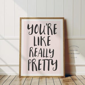 You&#39;re Like Really Pretty Print | Funny Home Decor | Pink & White | Trendy | Instant Digital Download