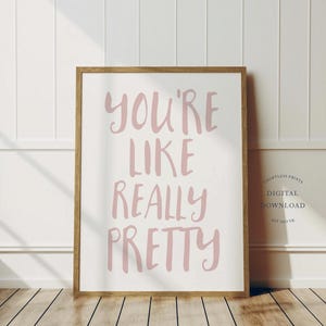 You&#39;re Like Really Pretty Print | Funny Home Decor | Pink & White | Trendy | Instant Digital Download