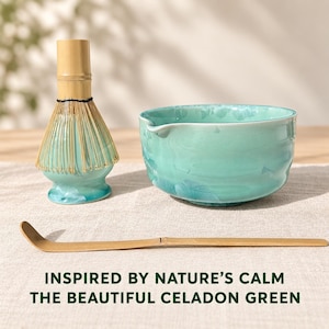 May include: A bamboo matcha whisk with a celadon green ceramic stand, a celadon green ceramic bowl with a pouring spout, and a bamboo scoop. The text reads: INSPIRED BY NATURE'S CALM THE BEAUTIFUL CELADON GREEN. These items are for tea preparation.