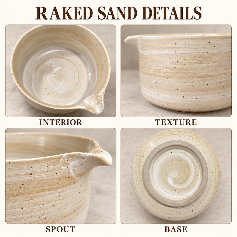 May include: A ceramic bowl with a raked sand finish, featuring a speckled beige and white glaze. The bowl includes a pouring spout, a smooth interior, and a circular base. The text RAKED SAND DETAILS, INTERIOR, TEXTURE, SPOUT, and BASE is visible.