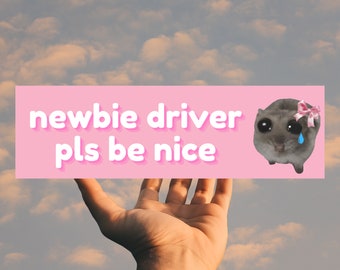 Sad Crying Hamster Meme "Newbie Driver Pls Be Nice" Bumper Sticker - Funny Animal Car Magnet for New Drivers |Cute and Humorous Gift for Her