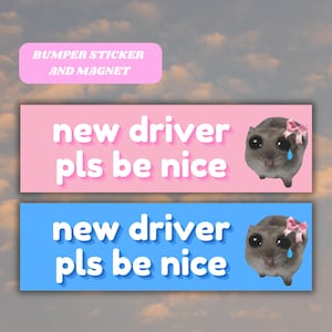 Adesivo per paraurti con meme di criceto triste e piangente "Nuovo conducente, per favore sii gentile" - Divertente magnete per auto con animali per nuovi conducenti - Simpatico regalo per la generazione Z di TikTok per lei