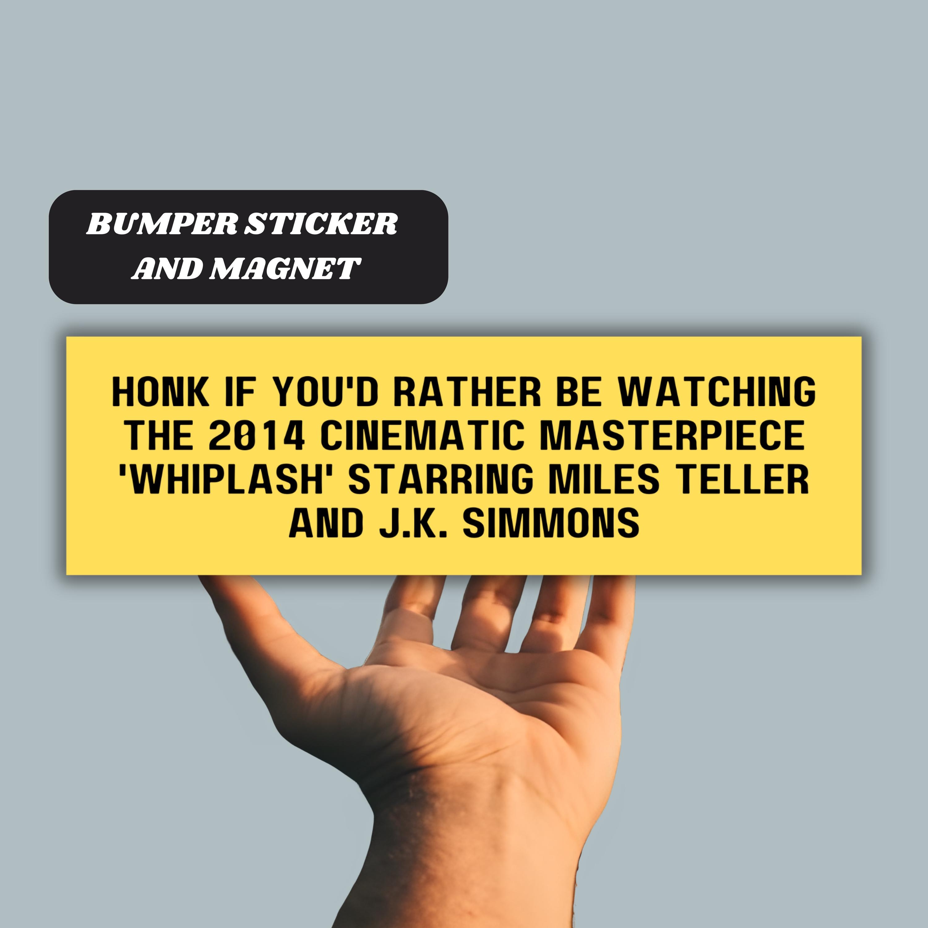 マグネット Whiplash Movie Funny Honk If Magnetic Car Bumper Sticker 2014
