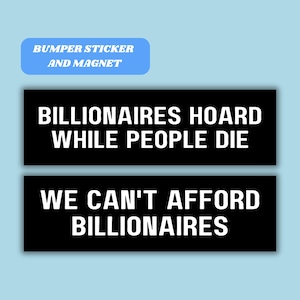 Anti Billionaires Magnetic Car Bumper Sticker, Eat The Rich, Tax The Rich, Healthcare is a human right, Universal Healthcare Decal Car Gift