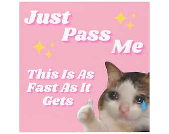 Just Pass Me This is as Fast as It Gets Car Bumper Sticker Sad
