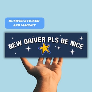 New Driver Please Be Nice Funny Star Bumper Sticker Magnet, Gen Z Meme Car Accessory, Vinyl Sticker Decal Quality Waterproof New Driver Gift
