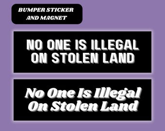 No One Is Illegal On Stolen Land Magnetic Car Bumper Sticker, Human Rights Progressive Car Decal Leftist Liberal Democrat Car Vinyl Sticker