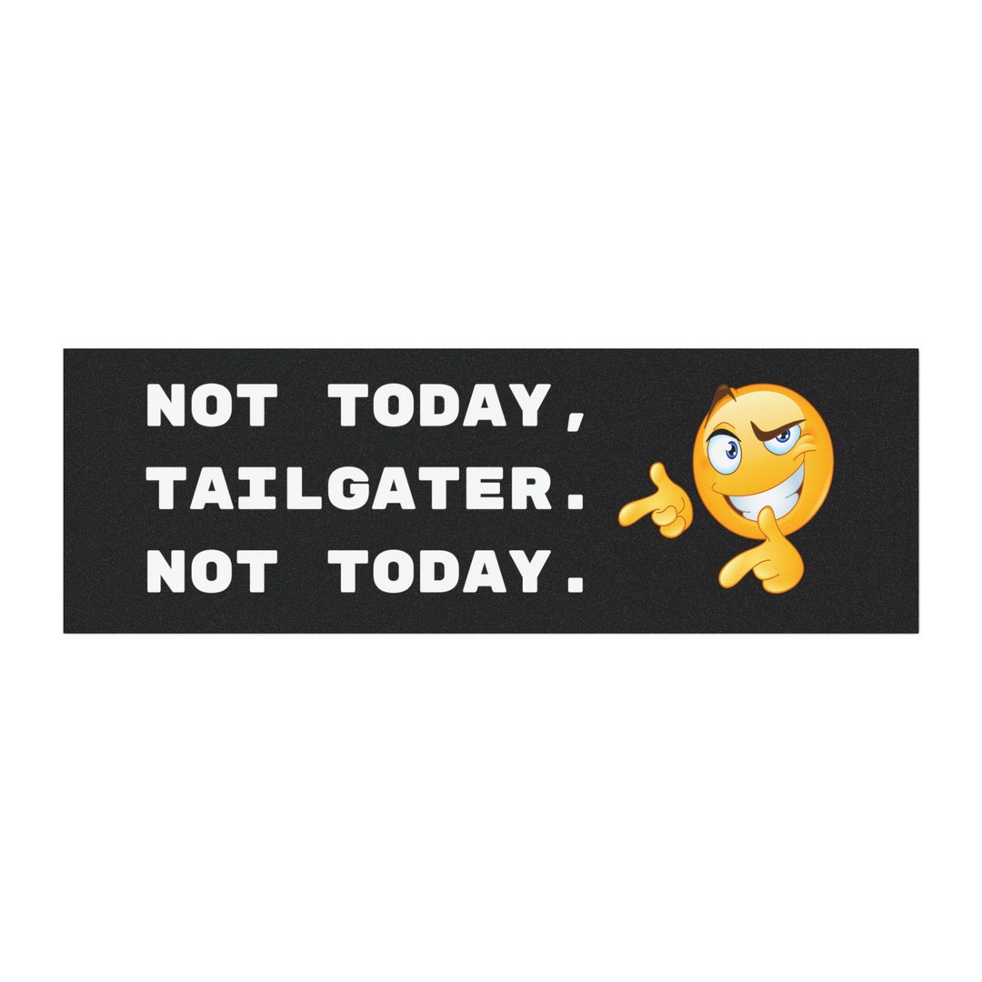 thumbnail image 2 of “Tailgate Someone Else I Have Anger Issues” Funny Bumper Sticker – Tailgater Decal (VISX) 2 of 6