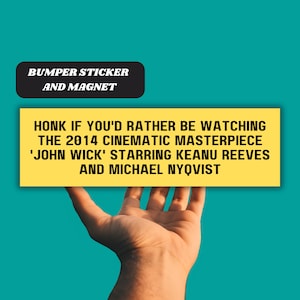 John Wick Movie Funny Honk If Magnetic Car Bumper Sticker, 2014 Keanu Reeves Film Lover Fan Merch Meme Car Accessory Waterproof Vinyl Gift