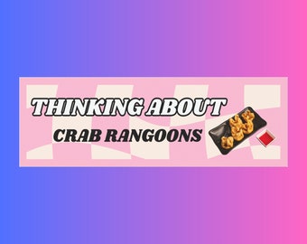 Thinking About Crab Rangoons | Bumper Sticker Car Magnetic Sticker | Funny Bumper Sticker for Crab Rangoon Lovers | Gen Z