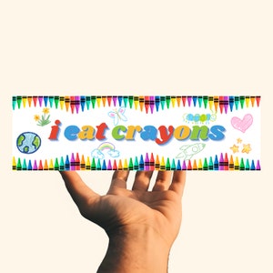I Eat Crayons Funny Unhinged Gen Z Meme Bumper Sticker & Magnet | Weird Silly Random Tiktok Vinyl Sticker | Sarcastic Satire Car Decal