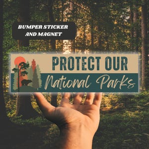 Adesivo para para-choque &quot;Proteja nossos parques nacionais&quot;, presente para pessoas que gostam de atividades ao ar livre, ímã para terras públicas, decalque da natureza, presente para caminhantes, campistas e amantes da vida ao ar livre