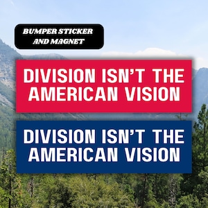 Division Isn&#39;t the American Vision bumpersticker magneet, vriendelijkheid positiviteit auto sticker, Kamala Harris stemmen liberaal blauw vinyl sticker
