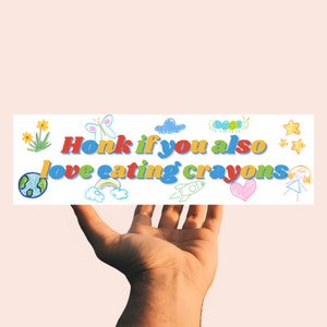 Honk If you also love eating crayons | Childhood Meme Car Sticker and Magnet, Unhinged Gen Z Vinyl Waterproof Decal | Silly Tiktok Gag Gift