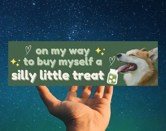 On My Way to Buy a Silly Little Treat |Dog Meme Matcha Green Tea Car Bumper Magnet Sticker |Funny Cute Corgi Doggy Car Sticker |Gift for her