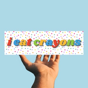 Funny Bumper Sticker | I eat crayons Meme Car Sticker and Magnet, Unhinged Gen Z Car Vinyl Waterproof Decal | Silly Tiktok Gag Gift