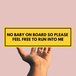 Naklejka na zderzak i magnes No Baby On Board, naklejka winylowa na samochód, naklejki z zabawnymi memami Unhinged TikTok, satyryczny nihilistyczny bezdzietny prezent żartobliwy