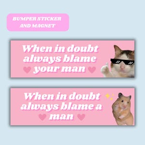 Always Blame a Man Funny Bumper Sticker Magnet, Meme Tiktok Cute Girlfriend Pink Car Accessory, Learner Bad Driver Vinyl Decal, Gift for her