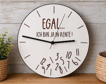 Lustige Wanduhr „Egal ich bin ja in Rente“ – Geschenk Ruhestand, Rentner Geschenk, Humorvolle Uhr, Deko Rentner