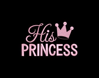 His Princess Embroidery Design, Funny His Princess Machine Embroidery, His Princess Lover Gift Embroidery File, 4 sizes, Instant Download