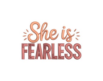 She is Fearless Embroidery Design, Funny She is Fearless Machine Embroidery, She is Fearless Lover Gift Embroidery File, Instant Download