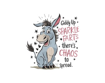 May include: A cartoon illustration of a smiling donkey in shades of gray and blue, with the text "Giddy Up, Sparkle Farts, there's Chaos to Spread." The design includes stars and is set against a white background.