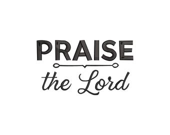 Praise The Lord Embroidery Design, Funny Praise The Lord Machine Embroidery, 4 sizes, Instant Download