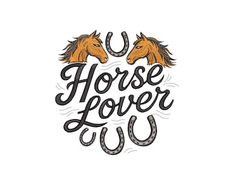 May include: A graphic with the words "Horse Lover" in a stylized font, featuring two horse heads and horseshoes. The horse heads are brown with detailed manes, and the horseshoes are gray.