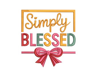 Simply Blessed Bow Embroidery Design, Simply Blessed Machine Embroidery, 4 sizes, Instant Download