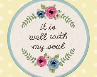 It is well with my soul Cross Stitch Pattern, Pretty Modern Flower Floral Wreath Text Quote Cross Stitch Pattern PDF Instant Download