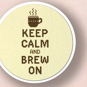Keep Calm and Brew On Cross Stitch Pattern. Modern Simple Cute Counted Cross Stitch PDF Pattern. Instant Download image 2